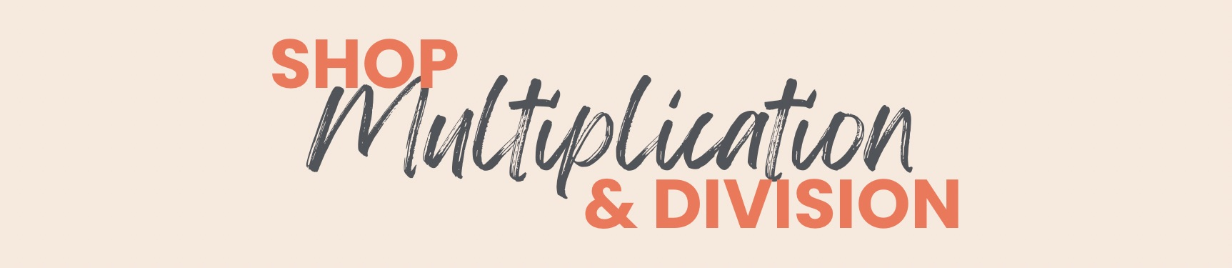 Multiplication and Division