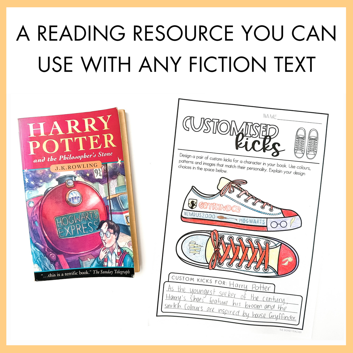 Harry Potter book and a worksheet titled 'Customised Kicks' on a yellow background with text 'A Reading Resource You Can Use With Any Fiction Text' on top.