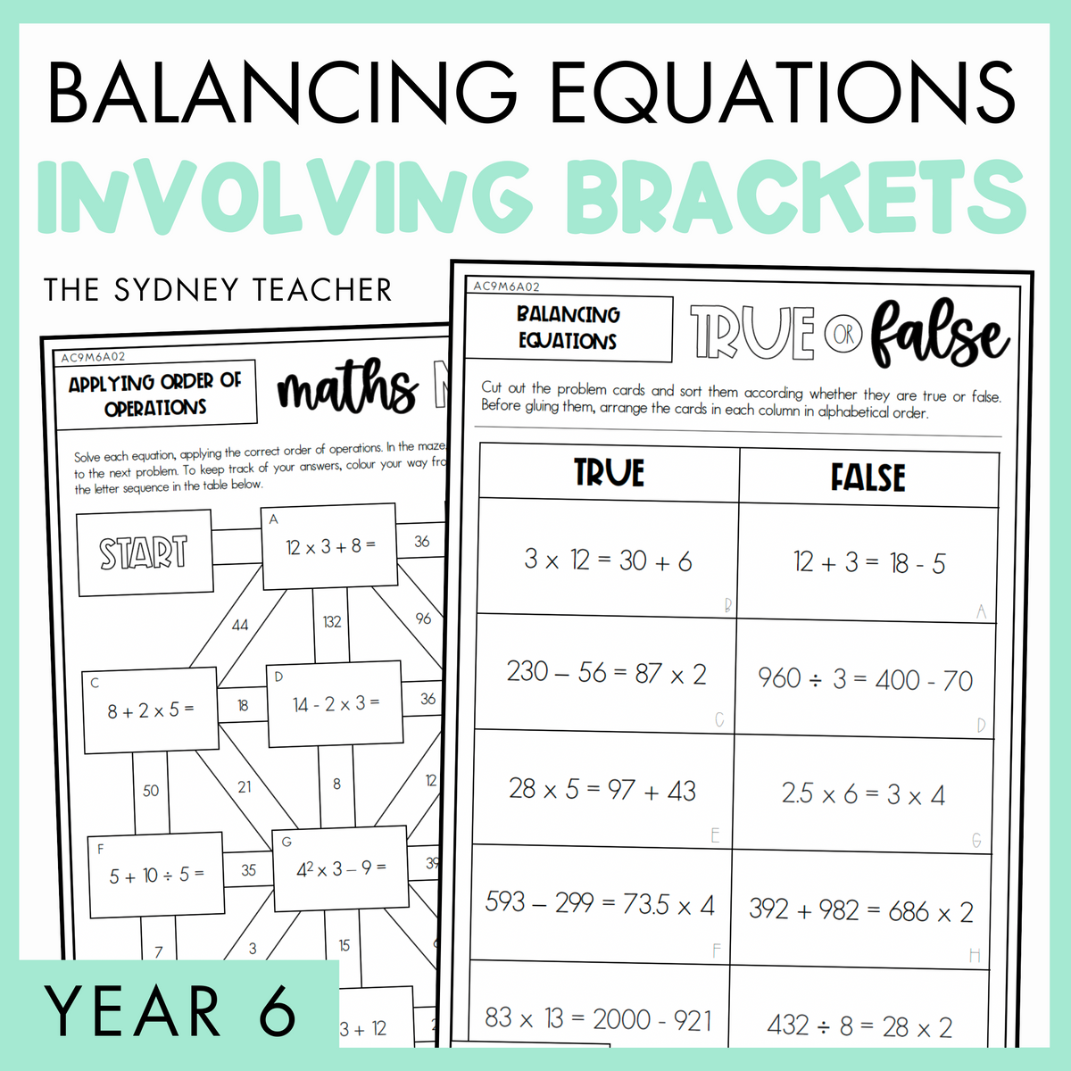 Balancing Equations Involving Brackets Year 6 activity pack by The Sydney Teacher featuring overlapping maths maze and maths true or false worksheets with a light green border.