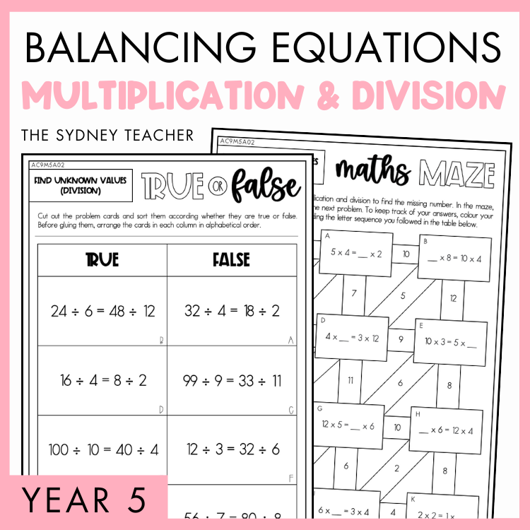 Cover of a educational product titled 'Balancing Equations Multiplication & Division' for Year 5, by The Sydney Teacher featuring sample True or False worksheet on equations and a maths maze activity.
