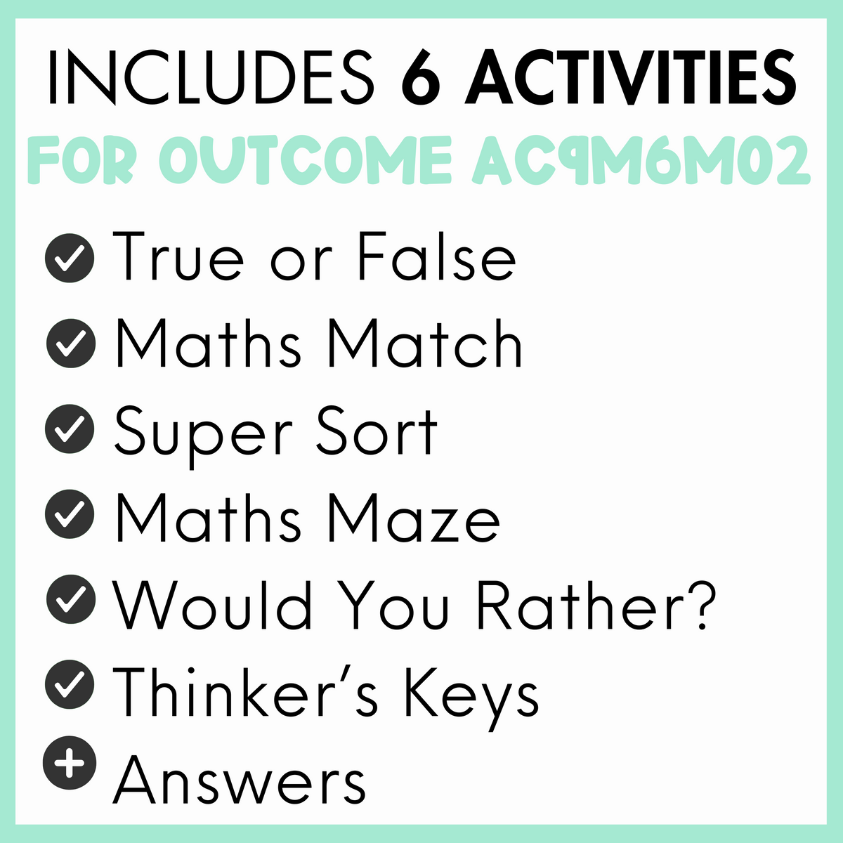 List of 6 activities for outcome AC9M6M02, true or false, maths match, super sort, maths maze, would you rather?, thinker's keys, and answers, with a light green border.
