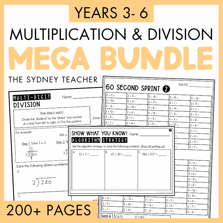 Educational resource for multiplication and division mega bundle by The Sydney Teacher for Years 3-6 with multiple worksheets such as Multi-digit Division, 60 Second Sprint, and Show What You Know! Algorithm strategy on a yellow background. Below is a banner with text '200+ pages'.
