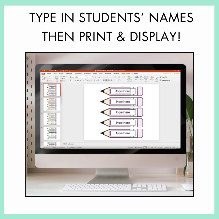 Computer screen with Microsoft PowerPoint slide showing pencil text boxes for students' names, with a text overlay 'Type in students' names then print & display!'.
