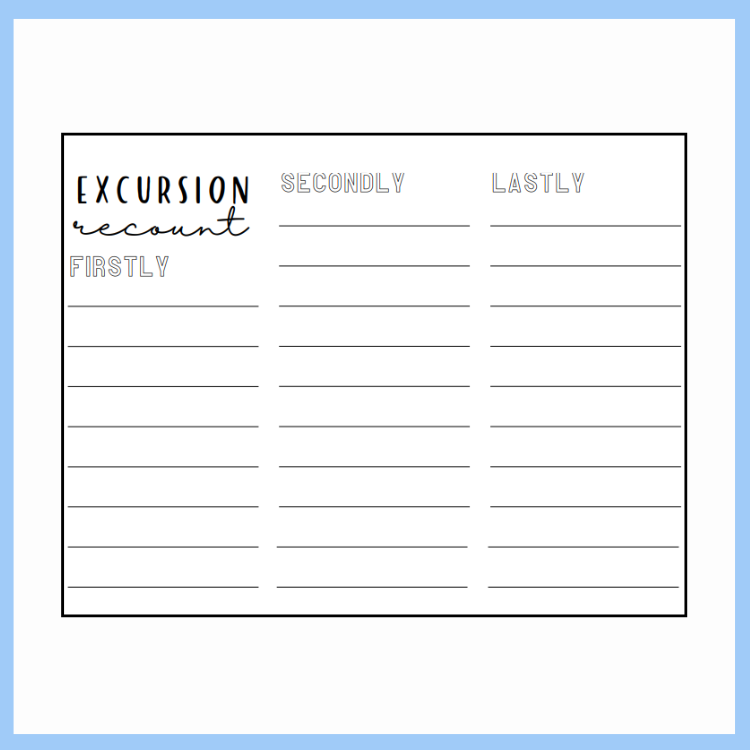 Blank sheet with text prompts for 'Excursion recount' with columns for 'Firstly', 'Secondly', and 'Lastly'.