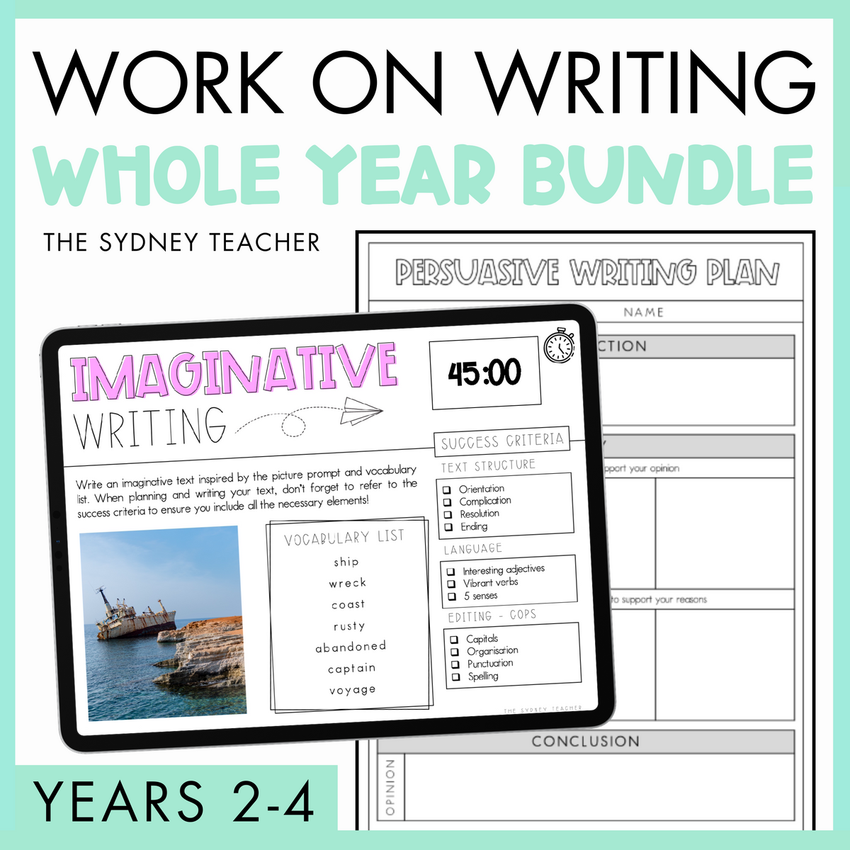 Work on Writing Whole Year Bundle for Years 2-4 by the Sydney Teacher featuring persuasive writing plan and imaginative writing prompt on a tablet screen on a light green border.