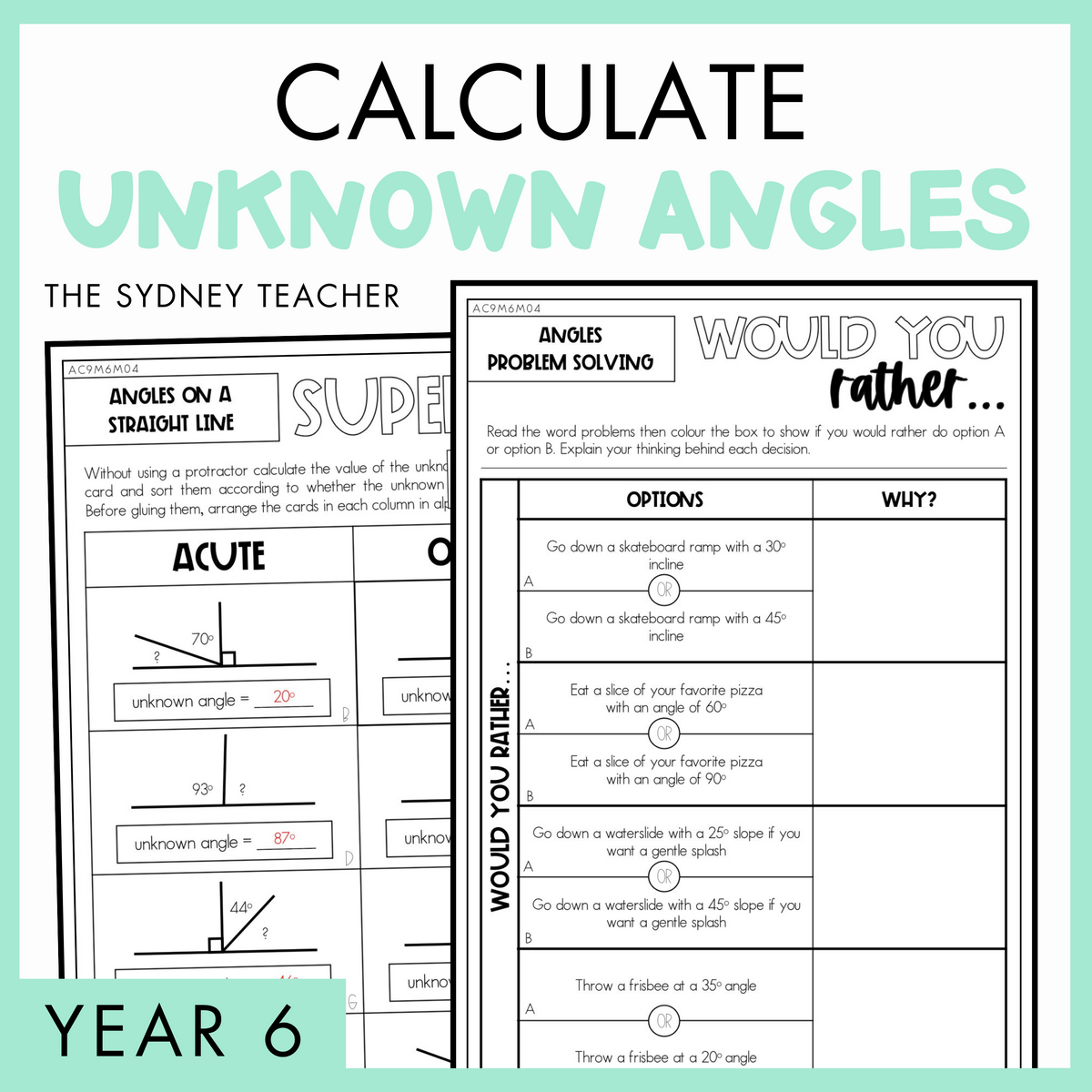 Calculate Unknown Angles Year 6 activity pack by The Sydney Teacher featuring overlapping would you rather and maths super sort worksheets with a light green border.