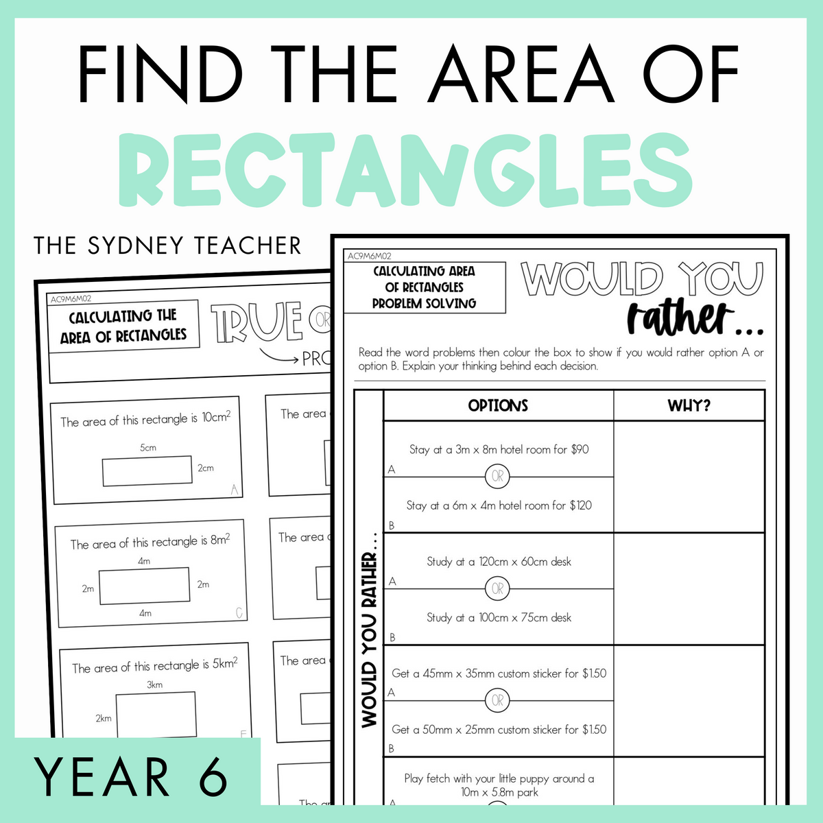 Find the Area of Rectangles Year 6 activity pack by The Sydney Teacher featuring overlapping would you rather and maths true or false worksheets with a light green border.
