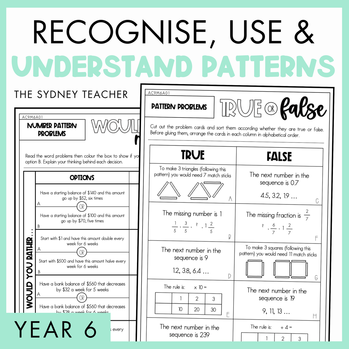 Recognise, Use and Understand Patterns Year 6 activity pack by The Sydney Teacher featuring overlapping would you rather and maths true or false worksheets with a light green border.