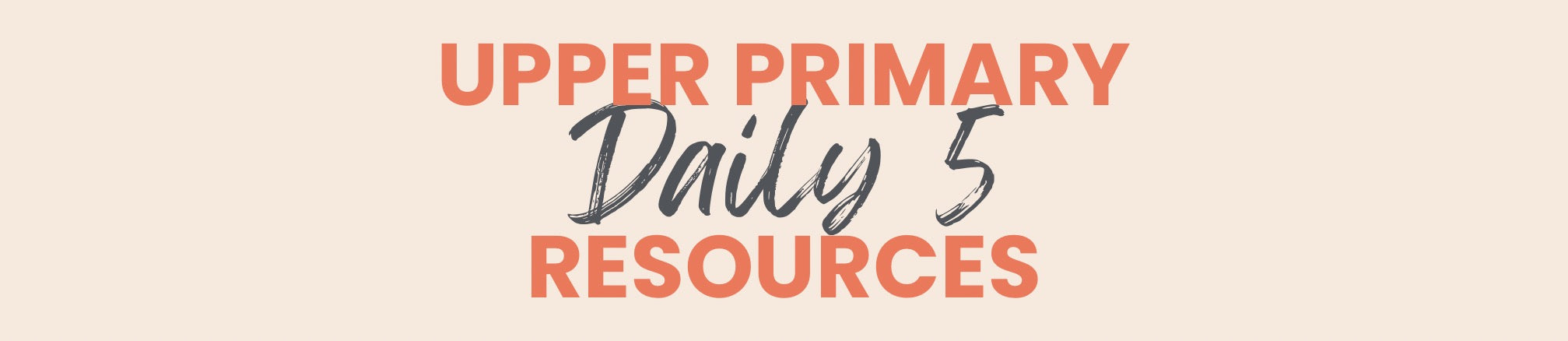 Upper Primary Daily 5 Resources