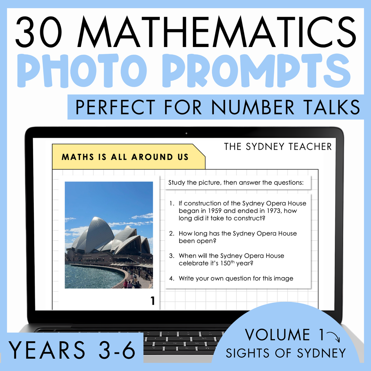 Promotional graphic for a mathematics photo prompts educational resource titled '30 Mathematics Photo Prompts'. The design features a light blue and white background with a laptop mockup displaying four maths related questions about the Sydney Opera House. Below is a light blue banner with text that reads 'Years 3-6' beside 'Volume 1 Sights of Sydney'.