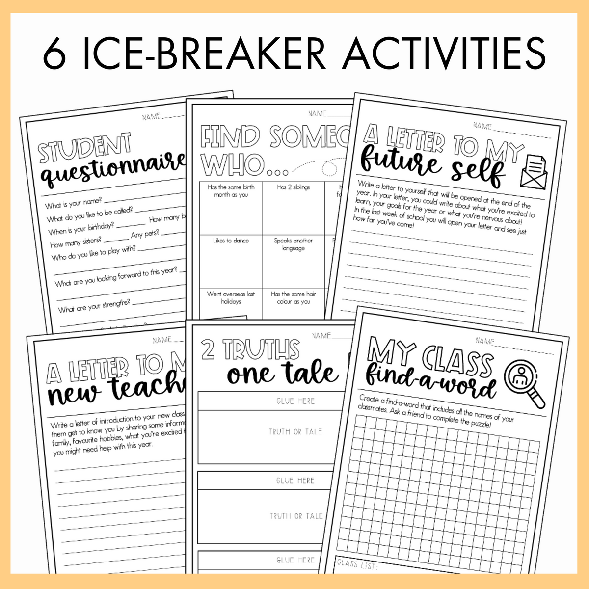 Six ice-breaker activities text featuring 6 worksheets titled 'student questionnaire', 'find someone who', 'a letter to my future self', 'a letter to my new teacher', '2 truths one tale', and 'my class find-a-word' on a yellow background.