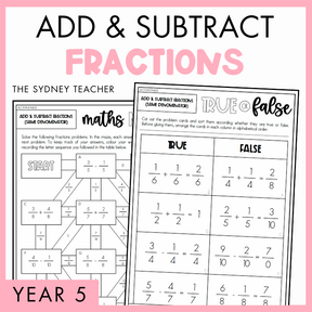 Cover of a educational product titled 'Add and Subtract Fractions' for Year 5, by The Sydney Teacher featuring sample True or False worksheet on adding and subtracting (same denominator) and a maths maze activity.