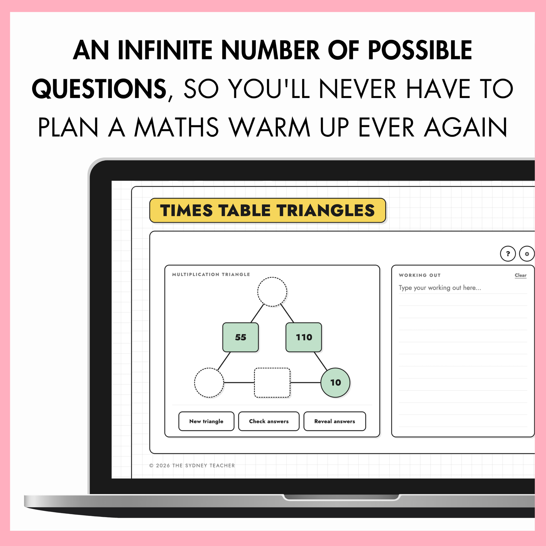 Promotional graphic for a digital maths resource, featuring a laptop mockup displaying a 'Times Table Triangles' worksheet. The graphic includes the headline 'AN INFINITE NUMBER OF POSSIBLE QUESTIONS, SO YOU'LL NEVER HAVE TO PLAN A MATHS WARM UP EVER AGAIN' at the top, set against a light gray background with a pink border.