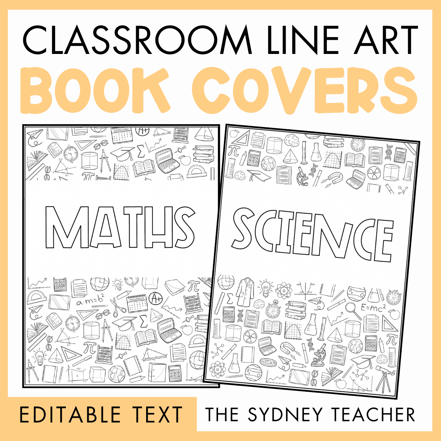Promotional graphic for editable book covers featuring maths and science designs. The image shows two black-and-white line-art book cover previews with school-themed doodles, large text reading 'MATHS' and 'SCIENCE', with text 'CLASSROOM LINE ART BOOK COVERS' at the top and yellow banner at the bottom with the text 'EDITABLE TEXT'.