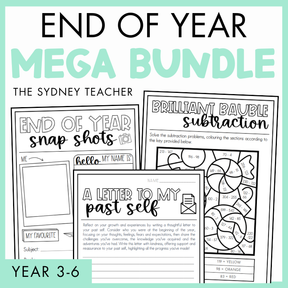 End of year mega bundle product by The Sydney Teacher for Years 3-6 with worksheets and activities such as End of Year Snap Shots, Brilliant Bauble Subtraction, and A Letter to My Past Self on a light green border.  