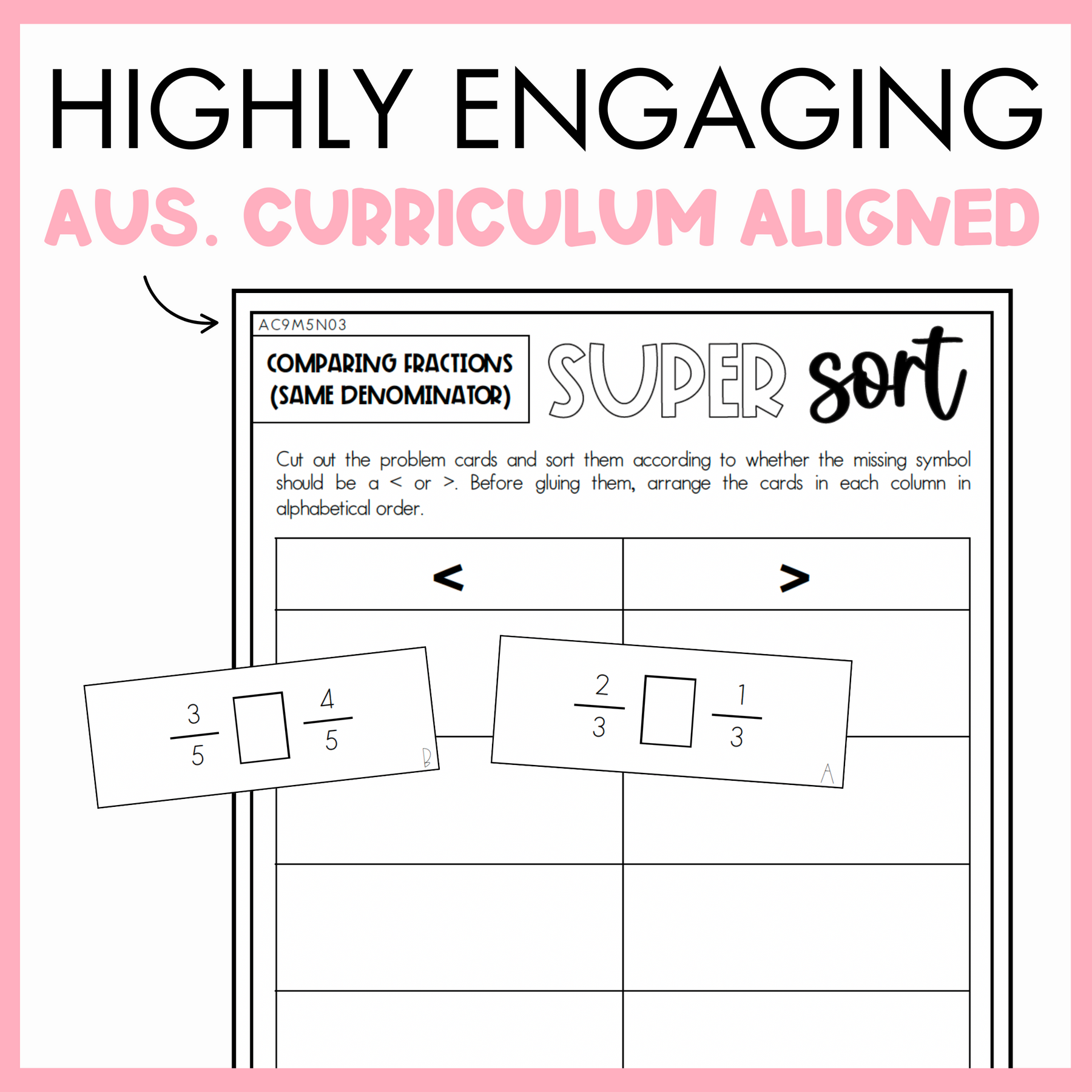 Maths worksheet titled 'Super Sort' with comparing fractions activity showing some fraction problem cut-outs, framed by a pink border and text that reads 'Highly engaging Australian Curriculum Aligned.'