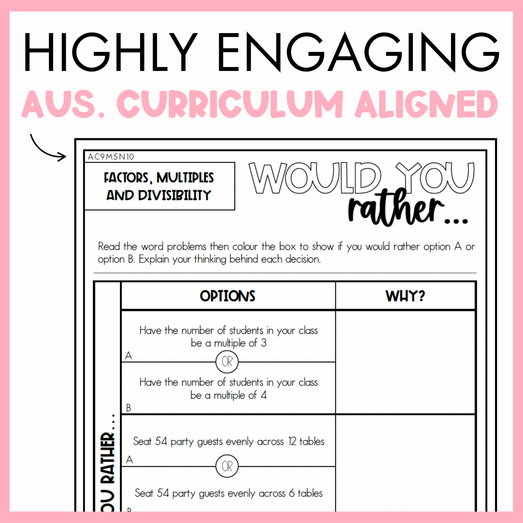 Maths worksheet titled 'Would You Rather' with factors, multiples and divisibility problems, framed by a pink border and text that reads 'Highly engaging Australian Curriculum Aligned.'