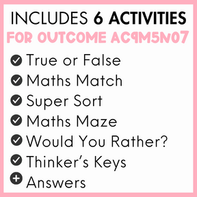 List of 6 activities for outcome AC9M5N07, true or false, maths match, super sort, maths maze, would you rather?, thinker's keys, and answers, with a pink border.