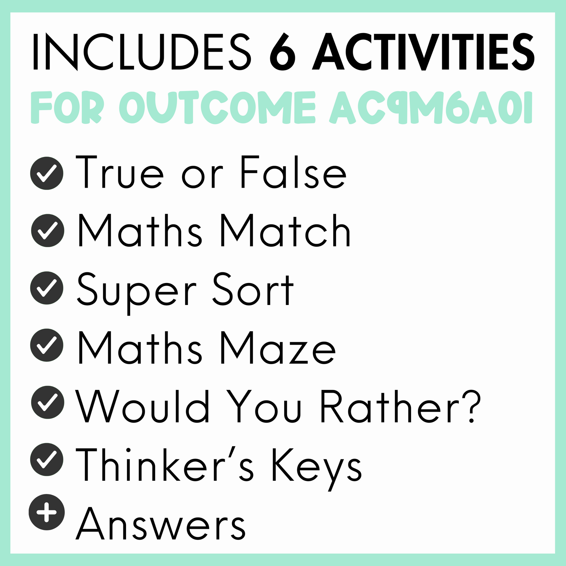 List of 6 activities for outcome AC9M6A01, true or false, maths match, super sort, maths maze, would you rather?, thinker's keys, and answers, with a light green border.