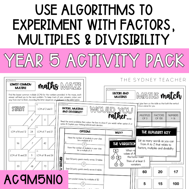 Year 5 Number & Algebra Pack: Use Algorithms to Experiment with Factors, Multiples & Divisibility (AC9M5N10)