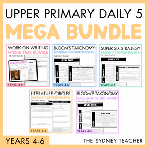 Upper primary daily 5 mega bundle for years 4-6 students by The Sydney Teacher featuring five packs included, Work on writing whole year bundle, Bloom's taxonomy reading comprehension, super six reading comprehension, literature circles reading comprehension, and bloom's taxonomy spelling word work on a yellow background. 