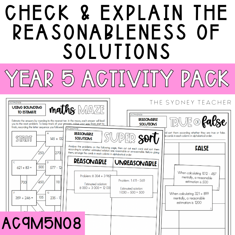 Year 5 Number & Algebra Pack: Check and Explain the Reasonableness of Solutions (AC9M5N08) - The Sydney Teacher