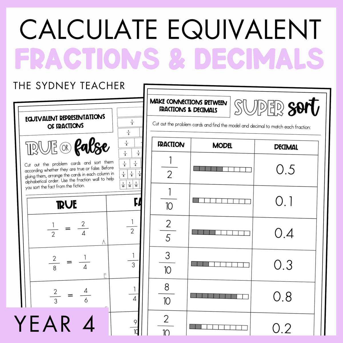 Calculate Equivalent Fractions and Decimals Year 4 activity pack by The Sydney Teacher featuring overlapping super sort and maths true or false worksheets with a light purple border.