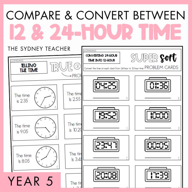 Compare and convert between 12 and 24-hour time Year 5 activity pack by The Sydney Teacher featuring overlapping maths super sort and maths true or false worksheets, showing clocks and digital timers, with a pink border.
